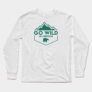 Go Wild in Oregon Long Sleeve T-Shirt